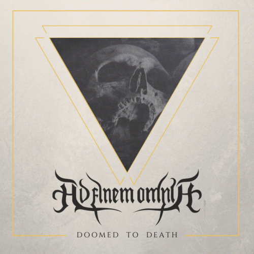 Ad Finem Omnia : Doomed to Death